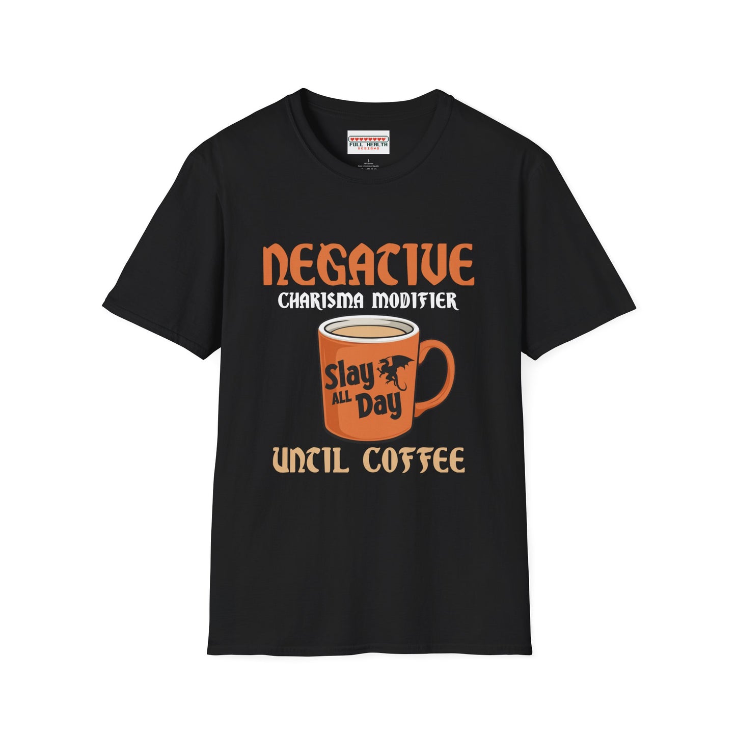 Negative Charisma Modifier Until Coffee - Softstyle T-Shirt for Men and Women
