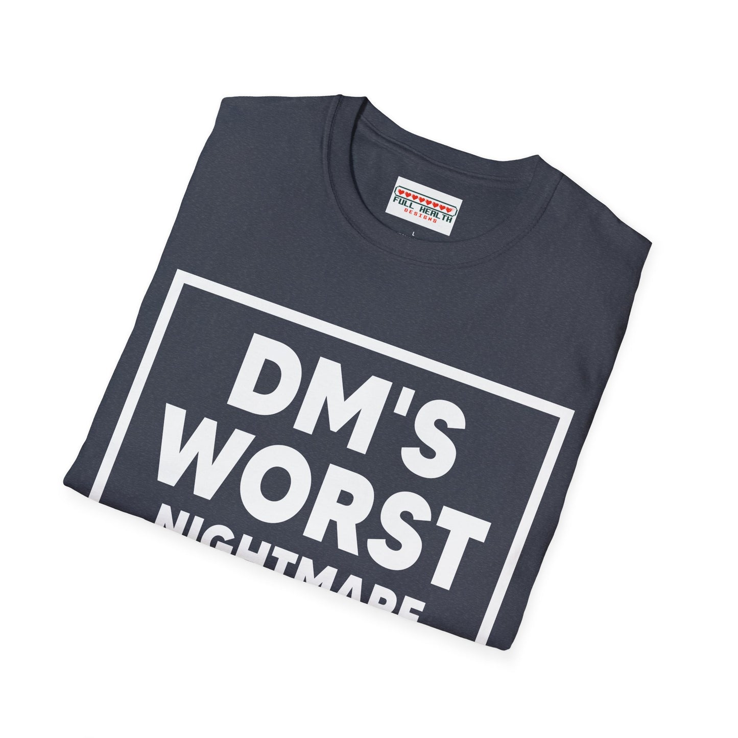 DM's Worst Nightmare - Softstyle T-Shirt for Men and Women