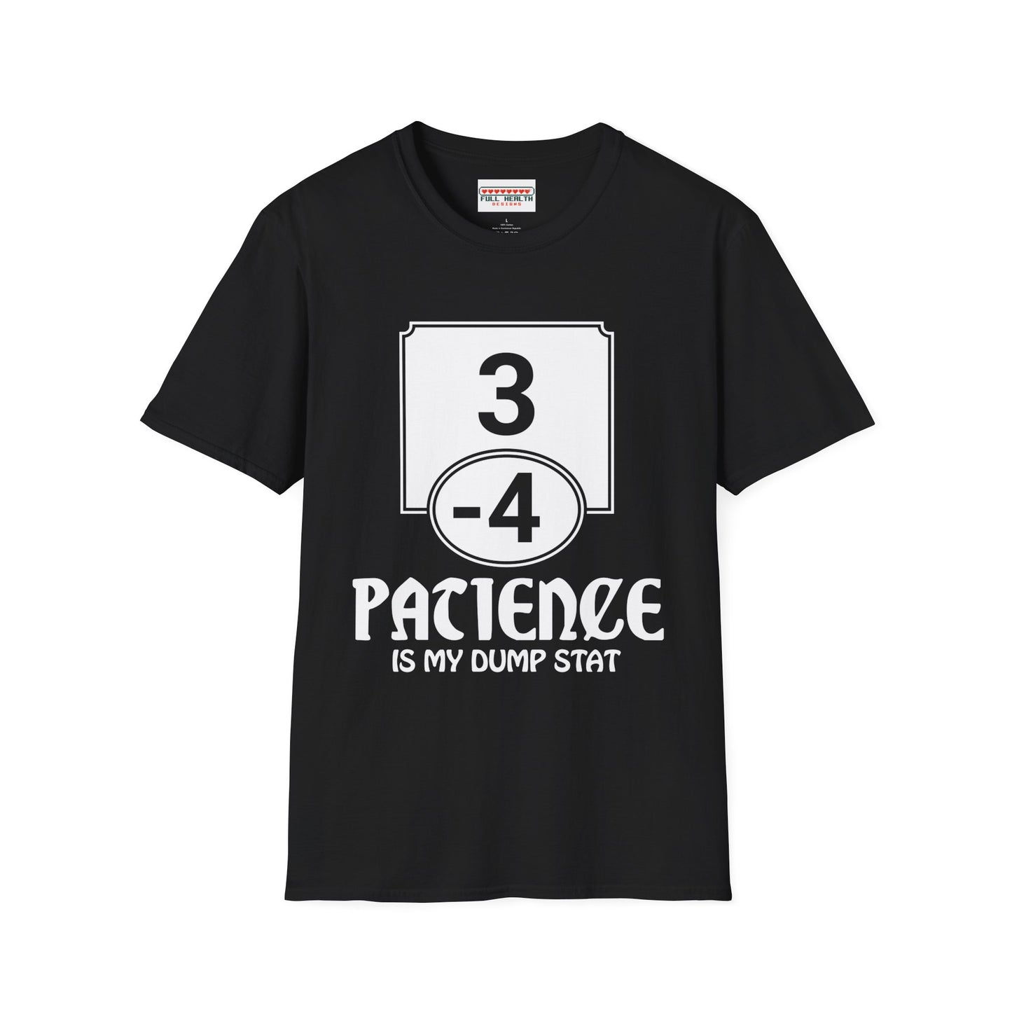 Patience is My Dump Stat - Softstyle T-Shirt for Men and Women