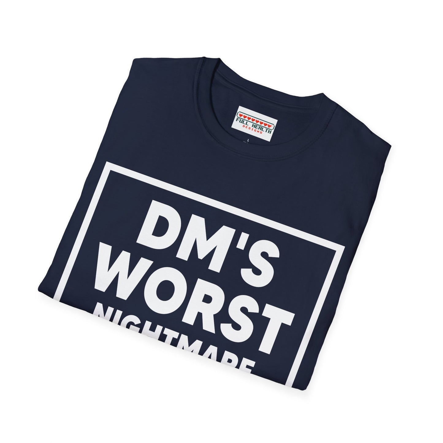 DM's Worst Nightmare - Softstyle T-Shirt for Men and Women