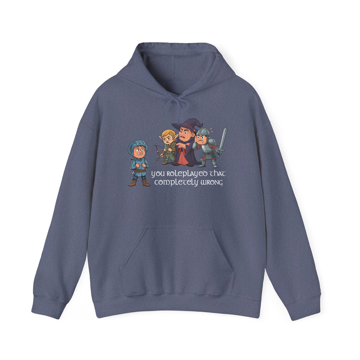 You Roleplayed That Completely Wrong - Heavy Blend™ Hooded Sweatshirt for Men and Women