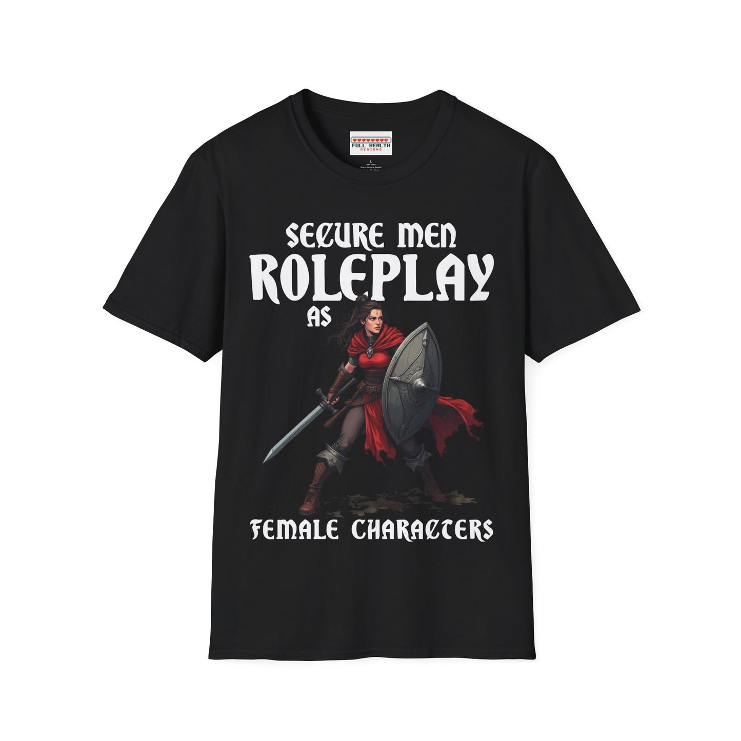Secure Men Roleplay as Women - Softstyle T-Shirt for Men and Women