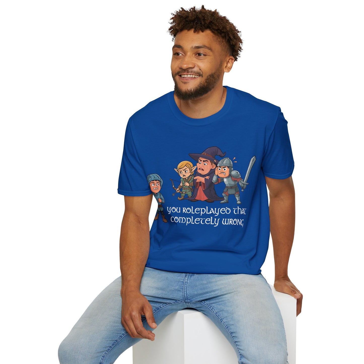 You Roleplayed That Completely Wrong - Softstyle T-Shirt for Men and Women