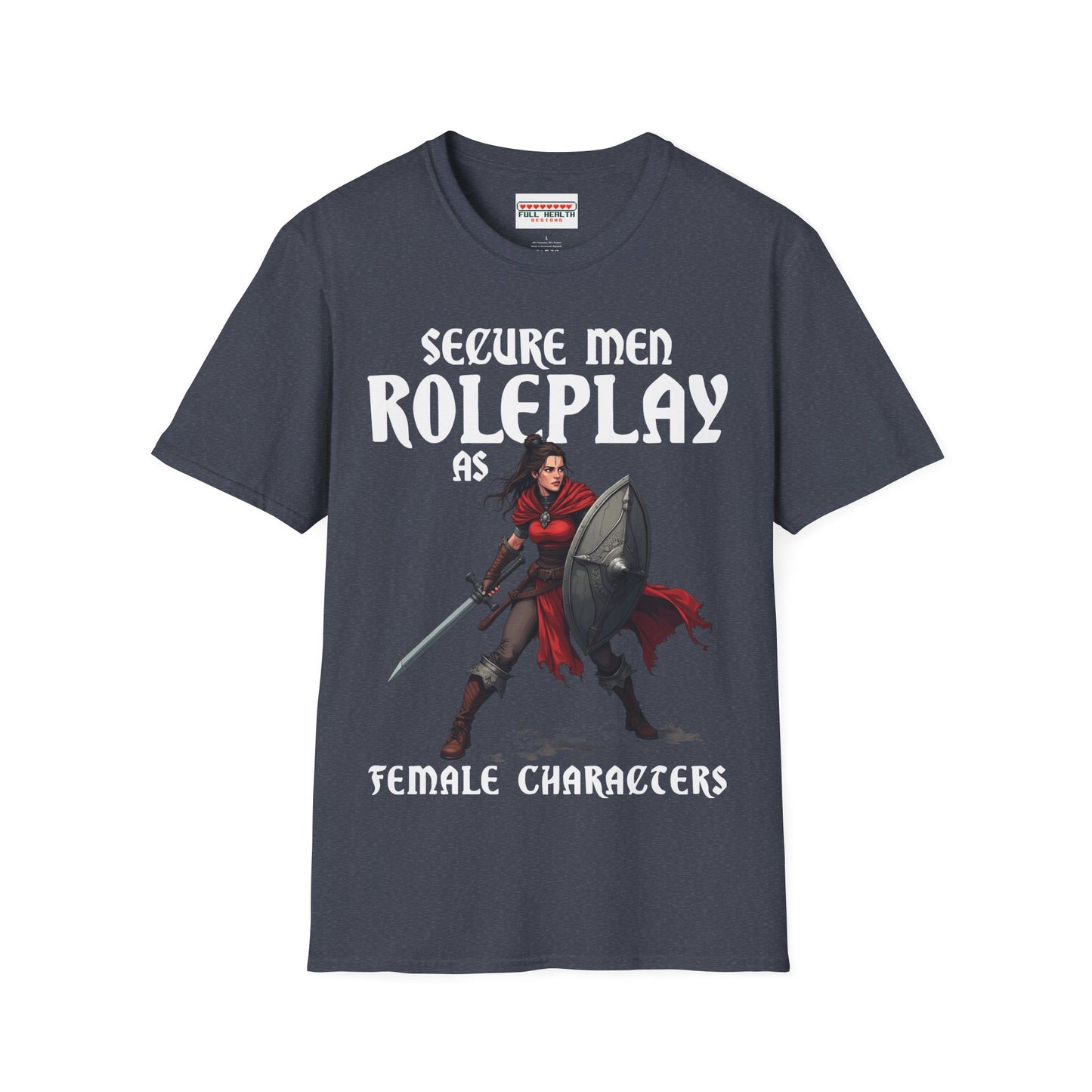 Secure Men Roleplay as Women - Softstyle T-Shirt for Men and Women