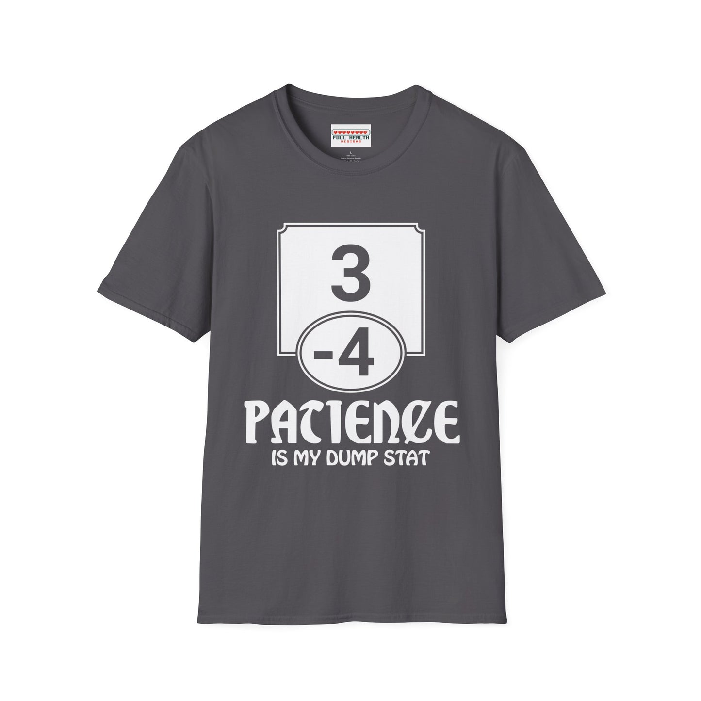 Patience is My Dump Stat - Softstyle T-Shirt for Men and Women