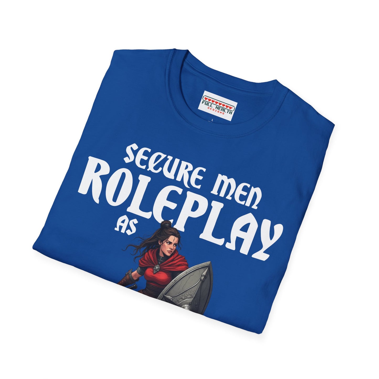 Secure Men Roleplay as Women - Softstyle T-Shirt for Men and Women