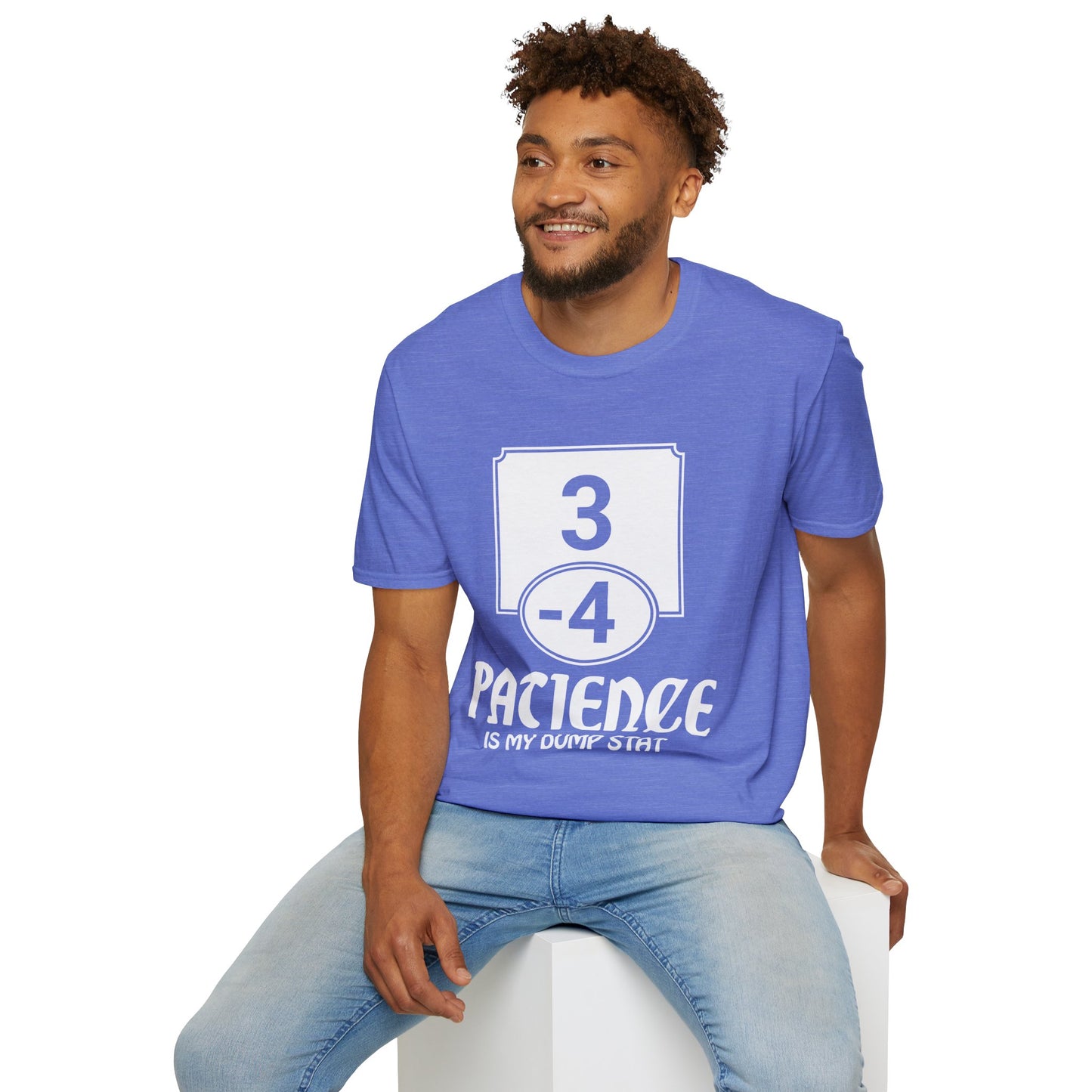 Patience is My Dump Stat - Softstyle T-Shirt for Men and Women