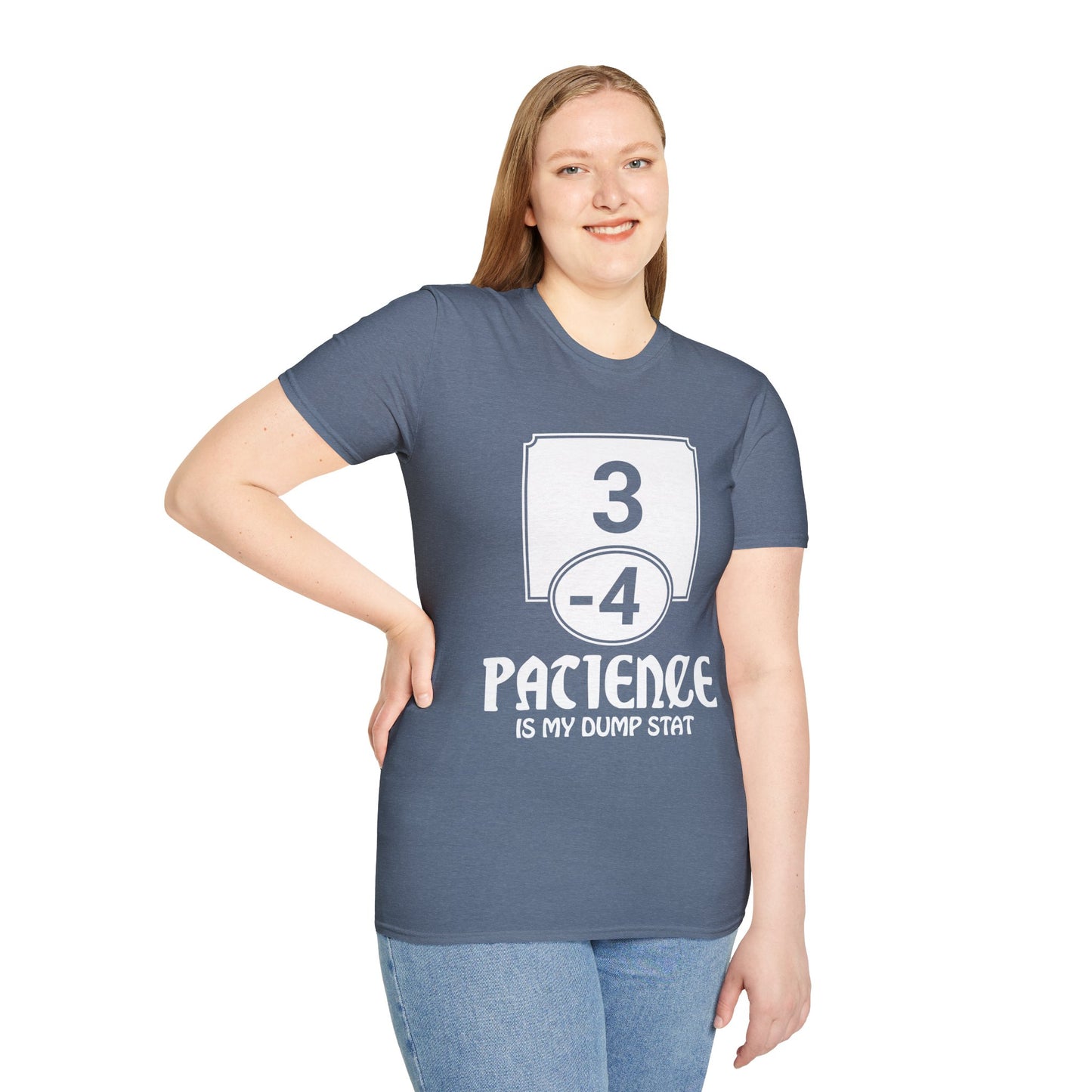 Patience is My Dump Stat - Softstyle T-Shirt for Men and Women