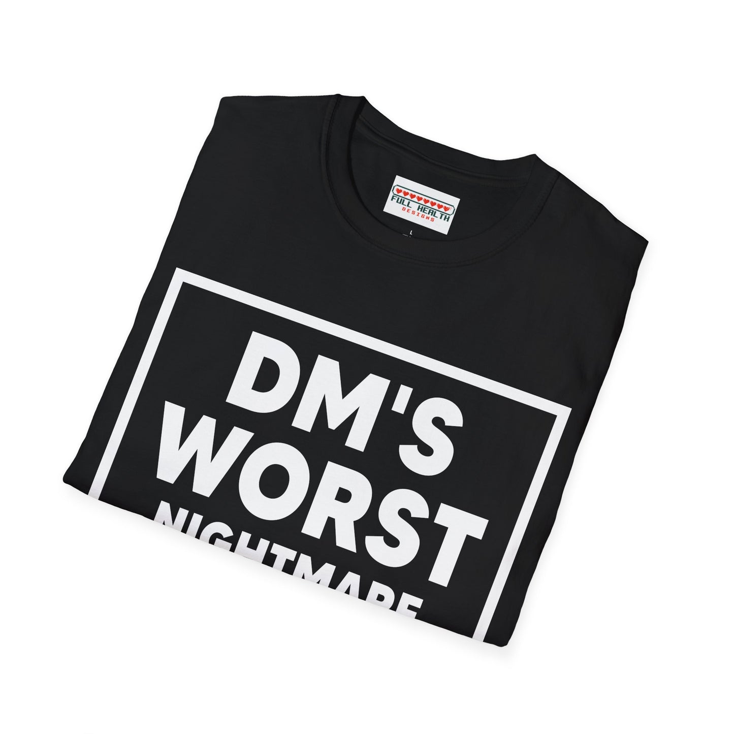 DM's Worst Nightmare - Softstyle T-Shirt for Men and Women