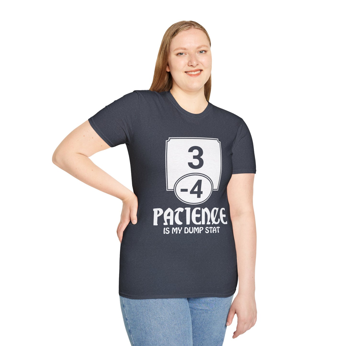 Patience is My Dump Stat - Softstyle T-Shirt for Men and Women