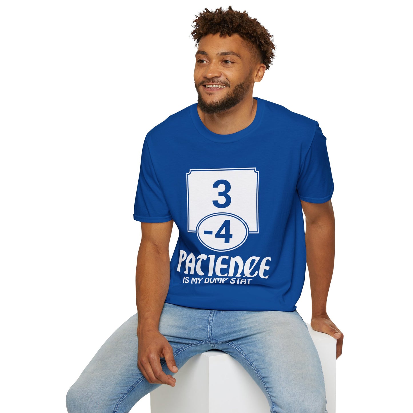 Patience is My Dump Stat - Softstyle T-Shirt for Men and Women
