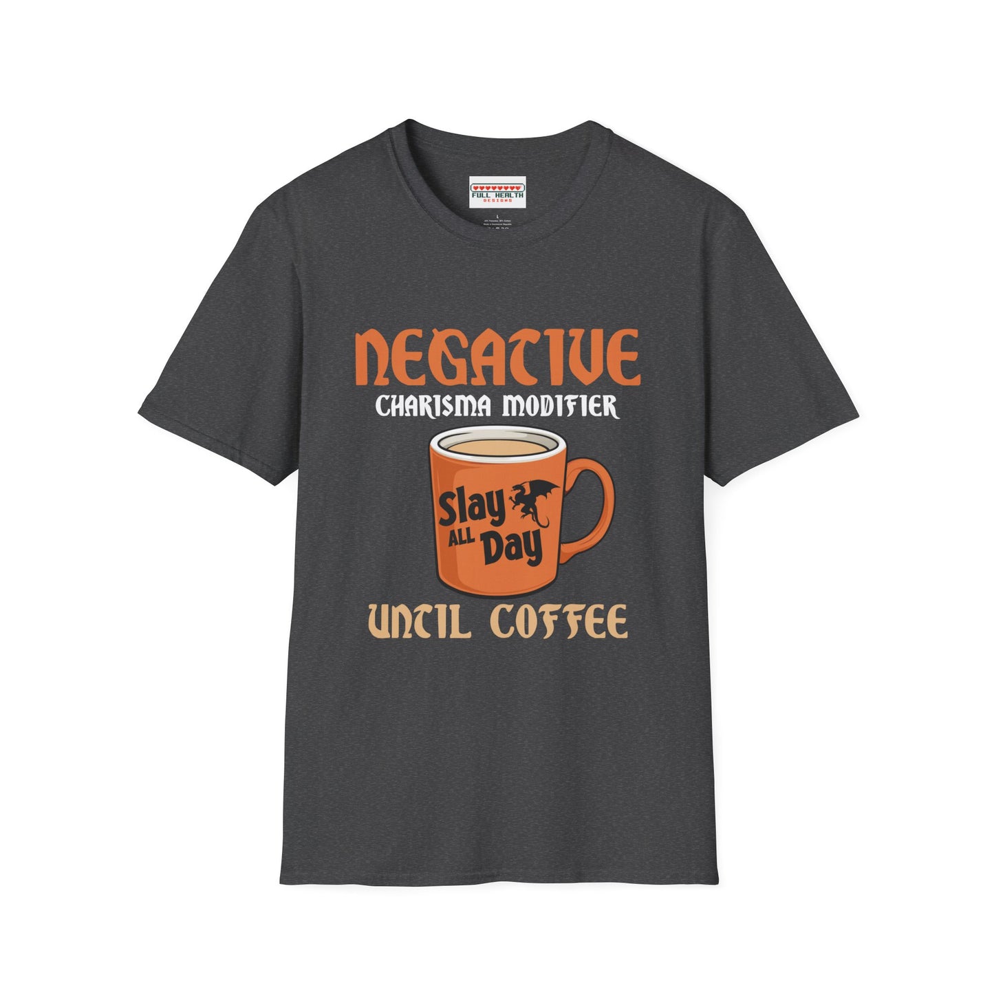 Negative Charisma Modifier Until Coffee - Softstyle T-Shirt for Men and Women