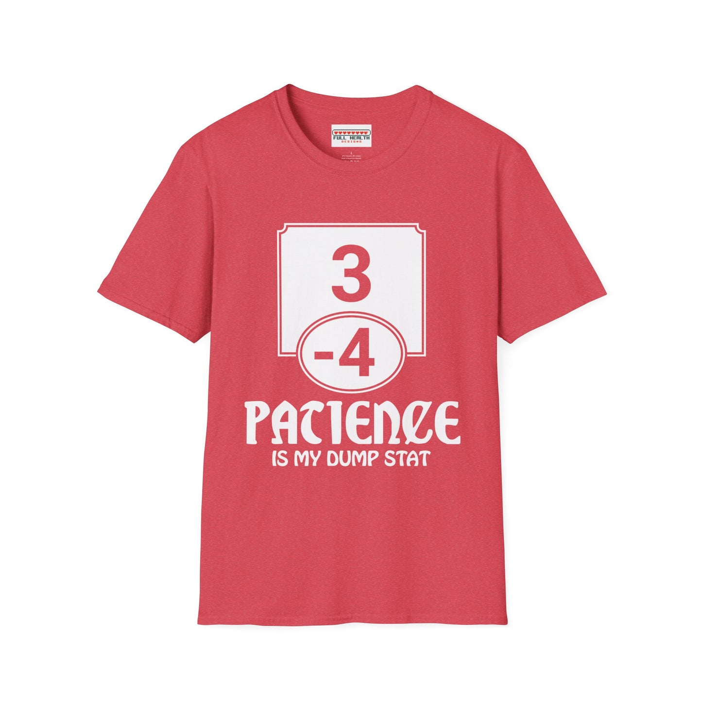 Patience is My Dump Stat - Softstyle T-Shirt for Men and Women