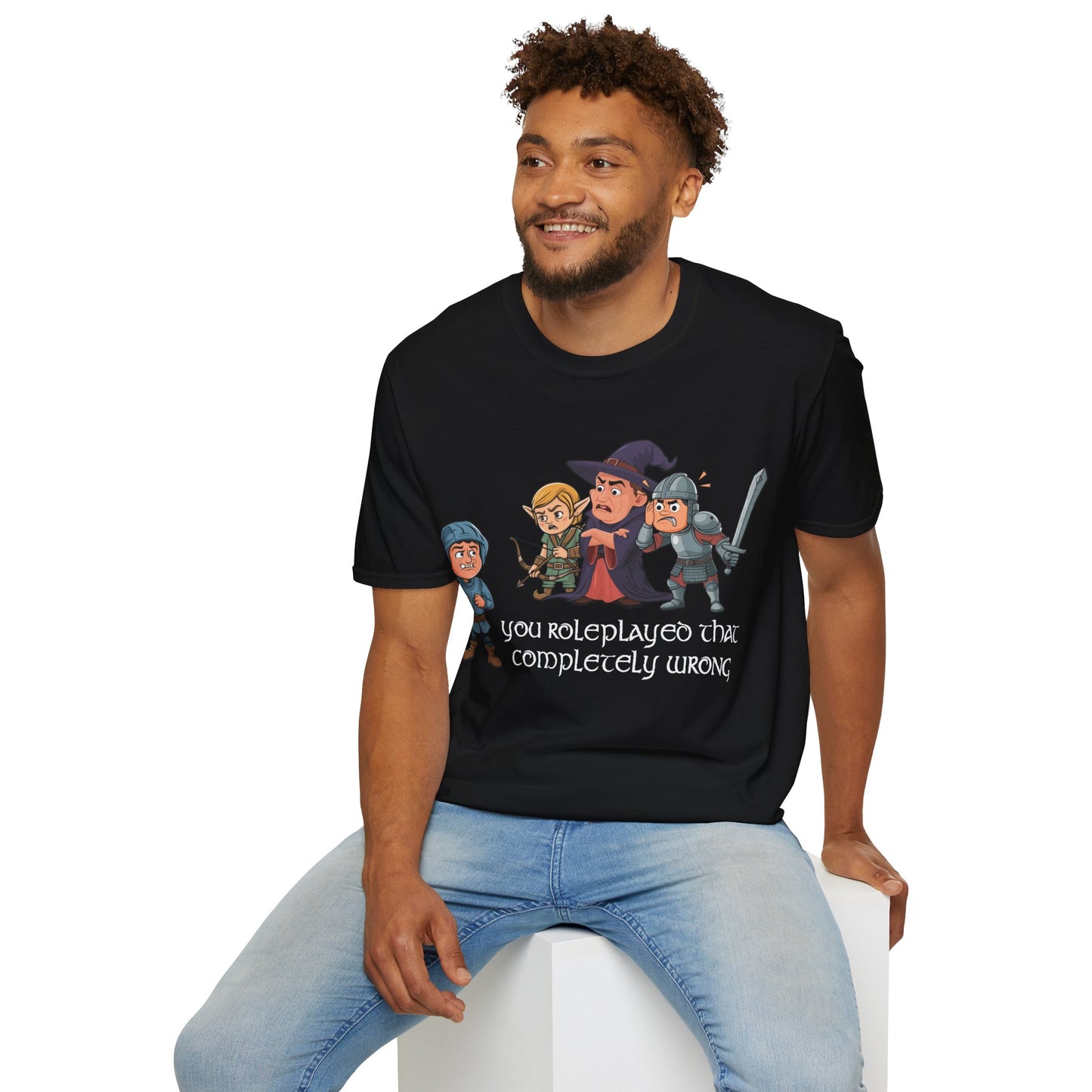 You Roleplayed That Completely Wrong - Softstyle T-Shirt for Men and Women
