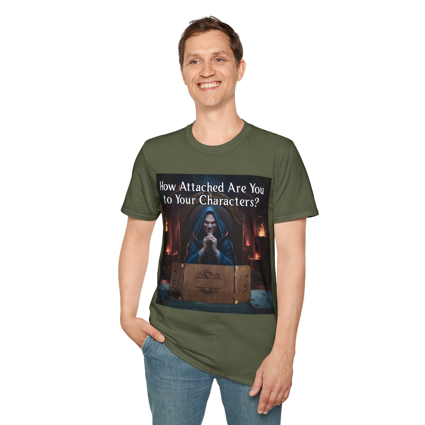 How Attached Are You to Your Characters - Softstyle T-Shirt for Men and Women