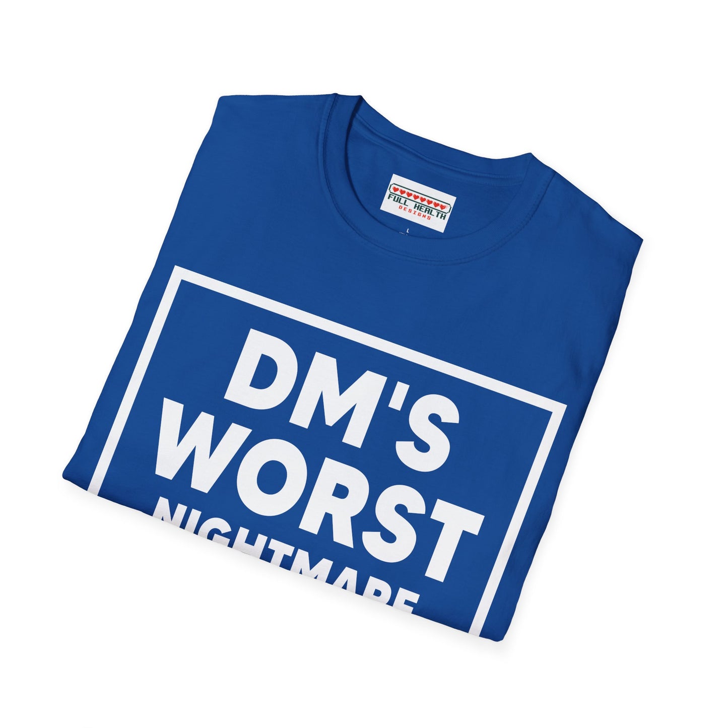 DM's Worst Nightmare - Softstyle T-Shirt for Men and Women