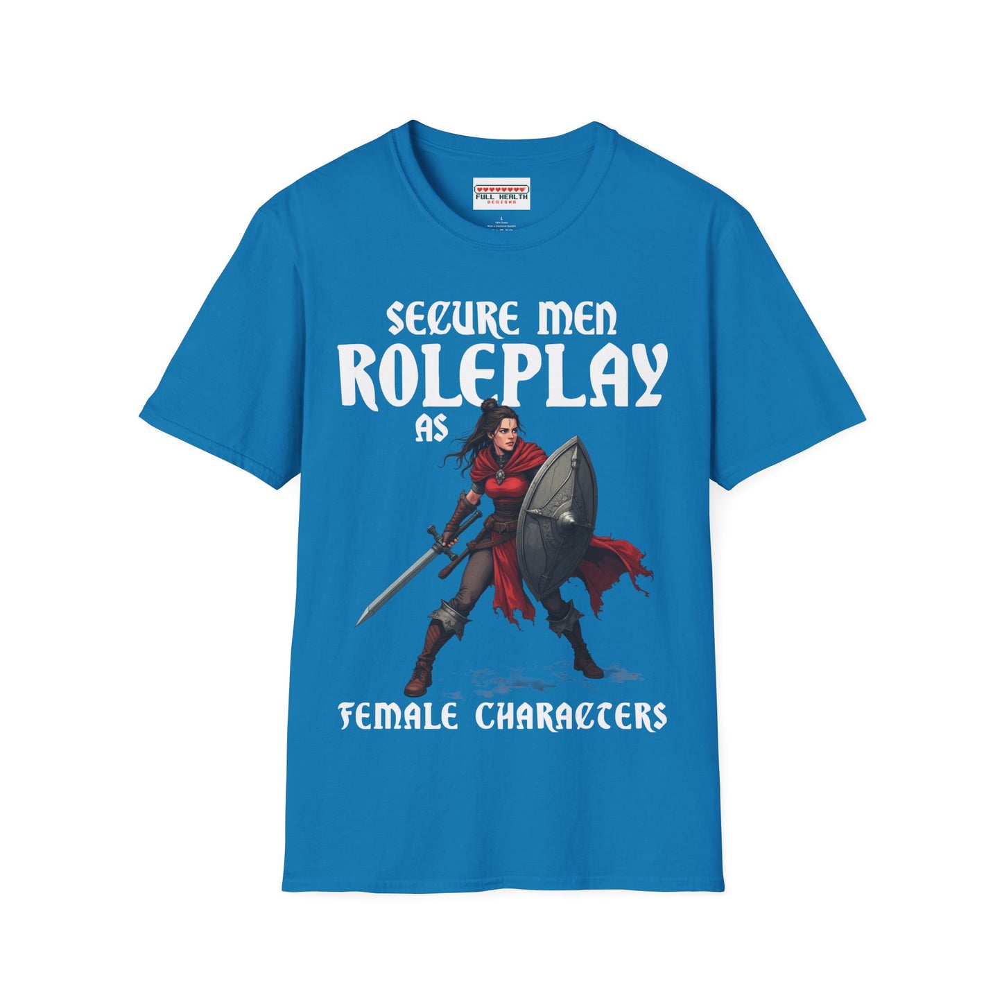 Secure Men Roleplay as Women - Softstyle T-Shirt for Men and Women