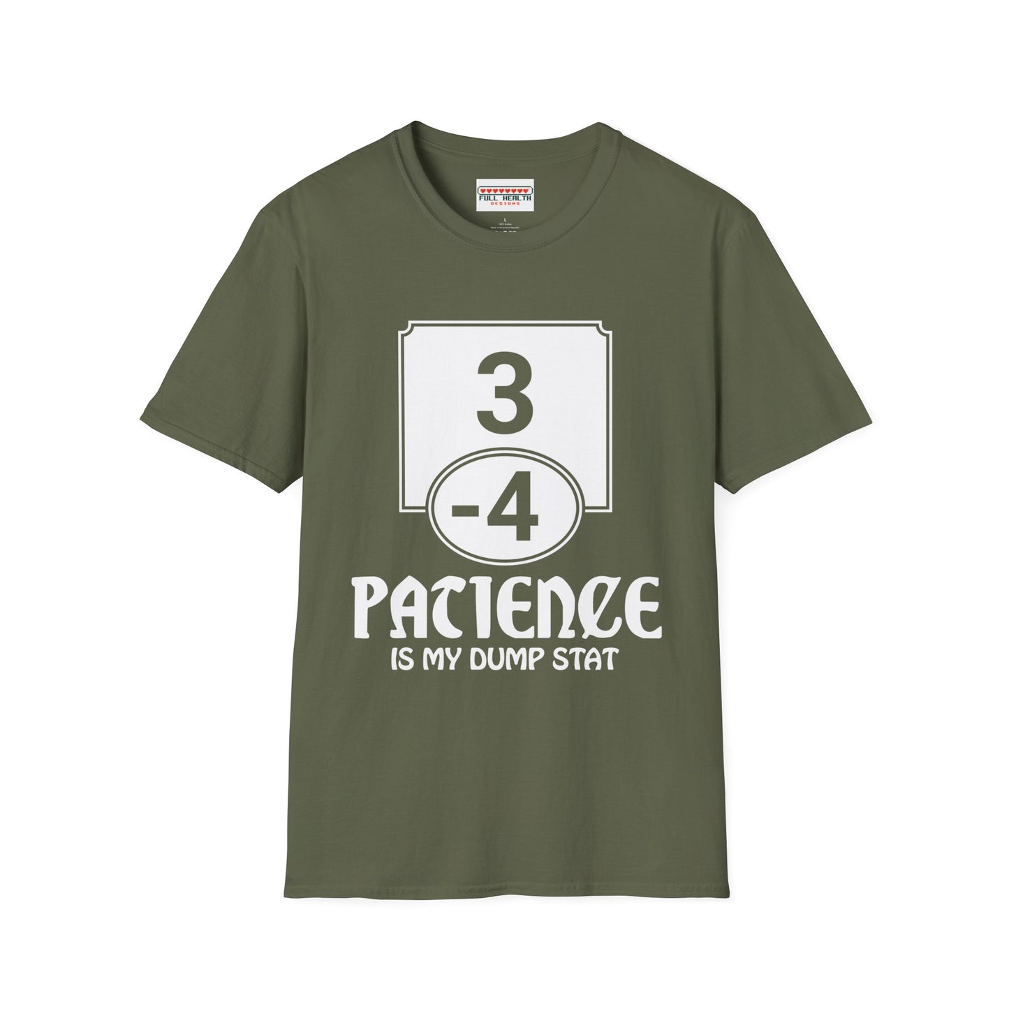 Patience is My Dump Stat - Softstyle T-Shirt for Men and Women
