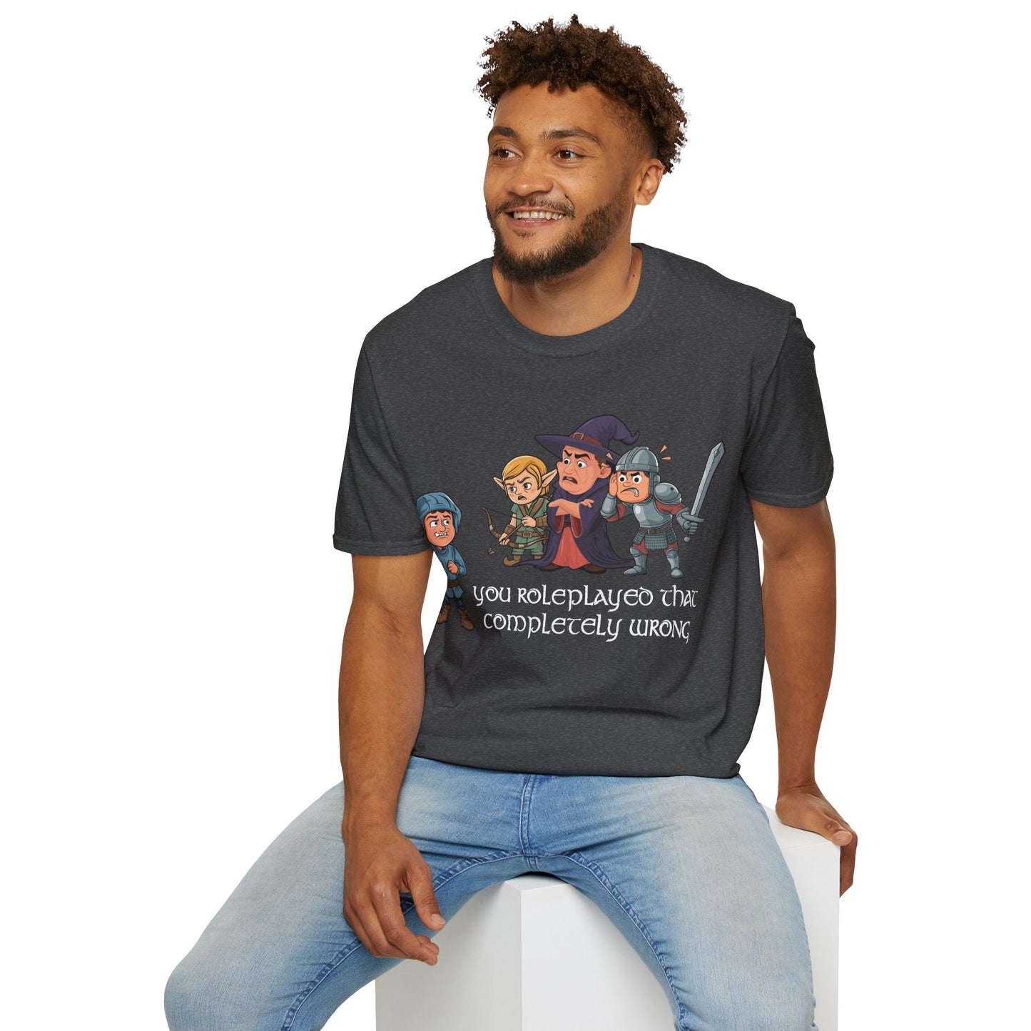 You Roleplayed That Completely Wrong - Softstyle T-Shirt for Men and Women Printify