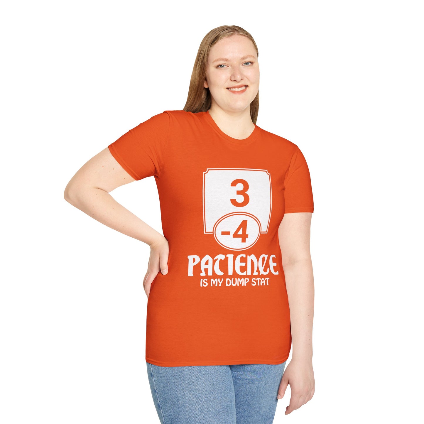 Patience is My Dump Stat - Softstyle T-Shirt for Men and Women