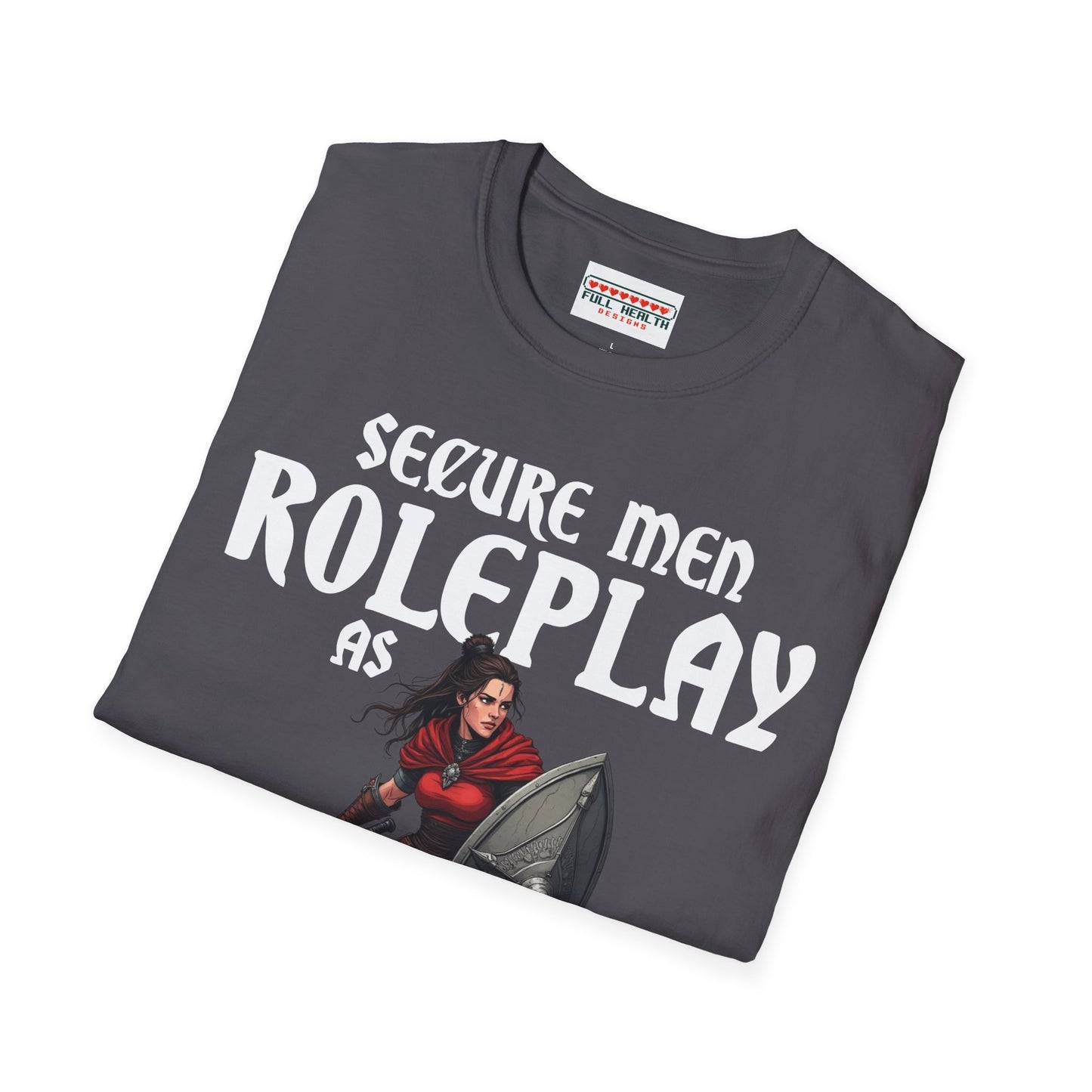 Secure Men Roleplay as Women - Softstyle T-Shirt for Men and Women