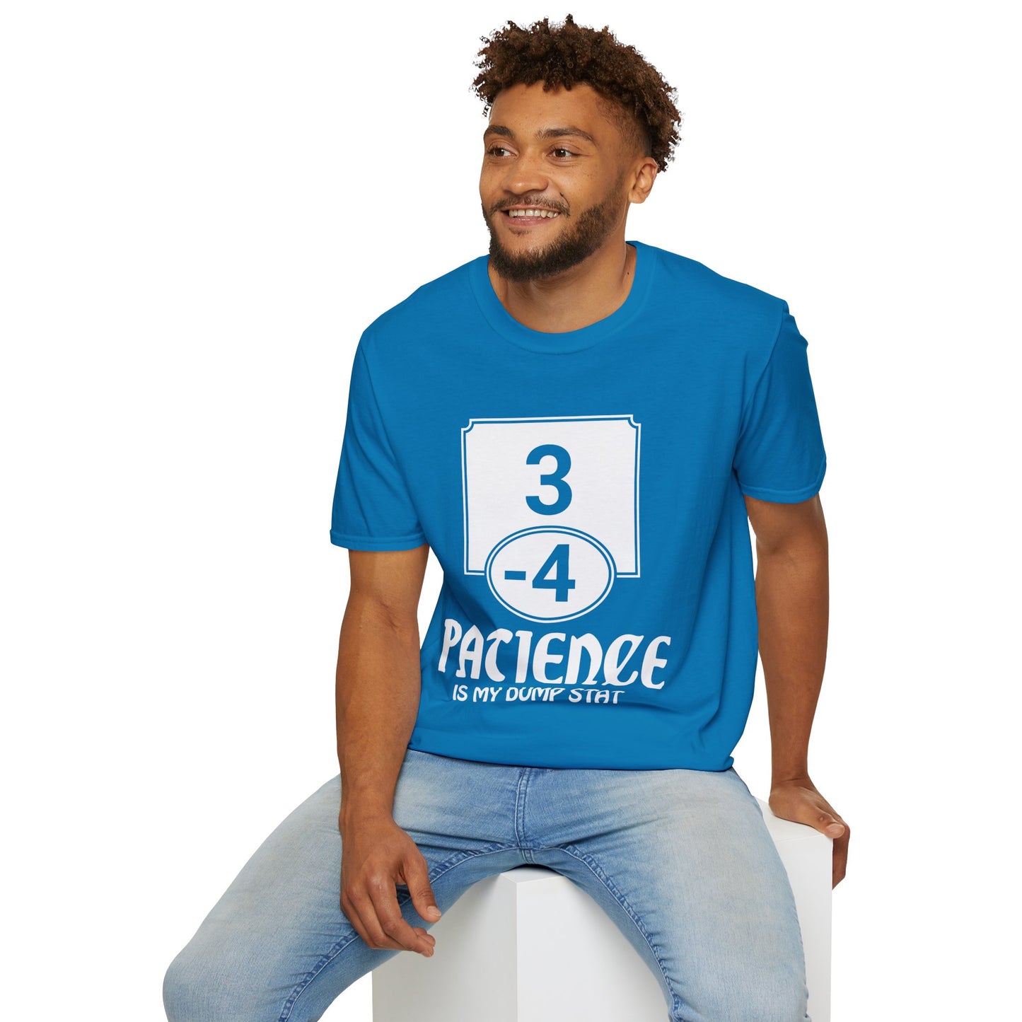 Patience is My Dump Stat - Softstyle T-Shirt for Men and Women