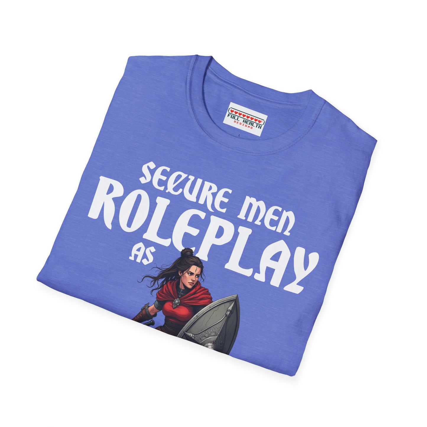 Secure Men Roleplay as Women - Softstyle T-Shirt for Men and Women