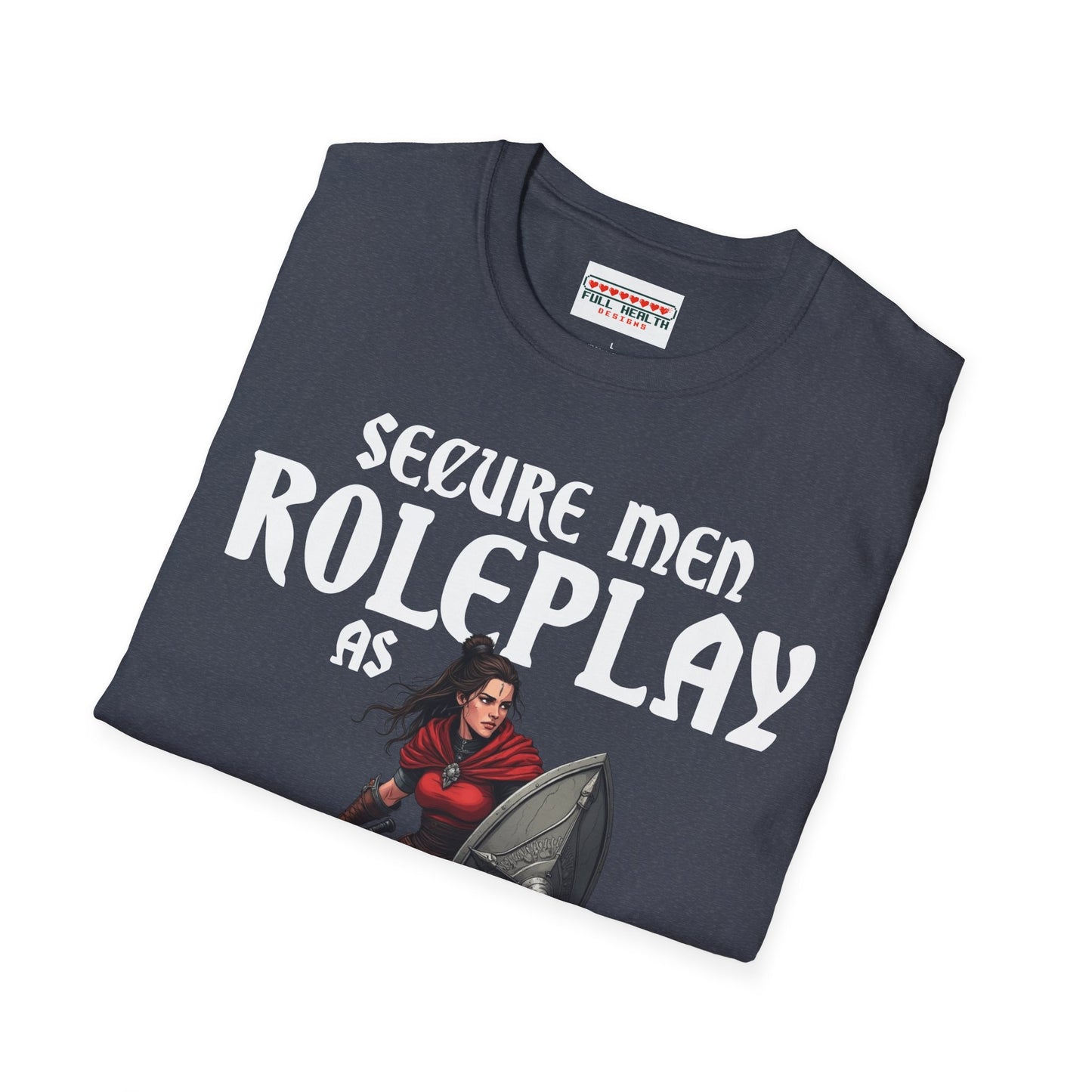 Secure Men Roleplay as Women - Softstyle T-Shirt for Men and Women