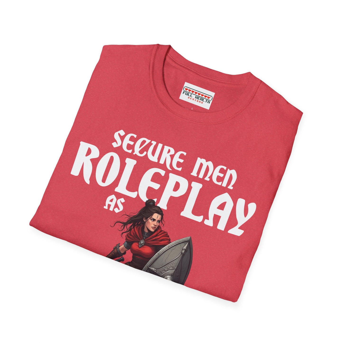 Secure Men Roleplay as Women - Softstyle T-Shirt for Men and Women