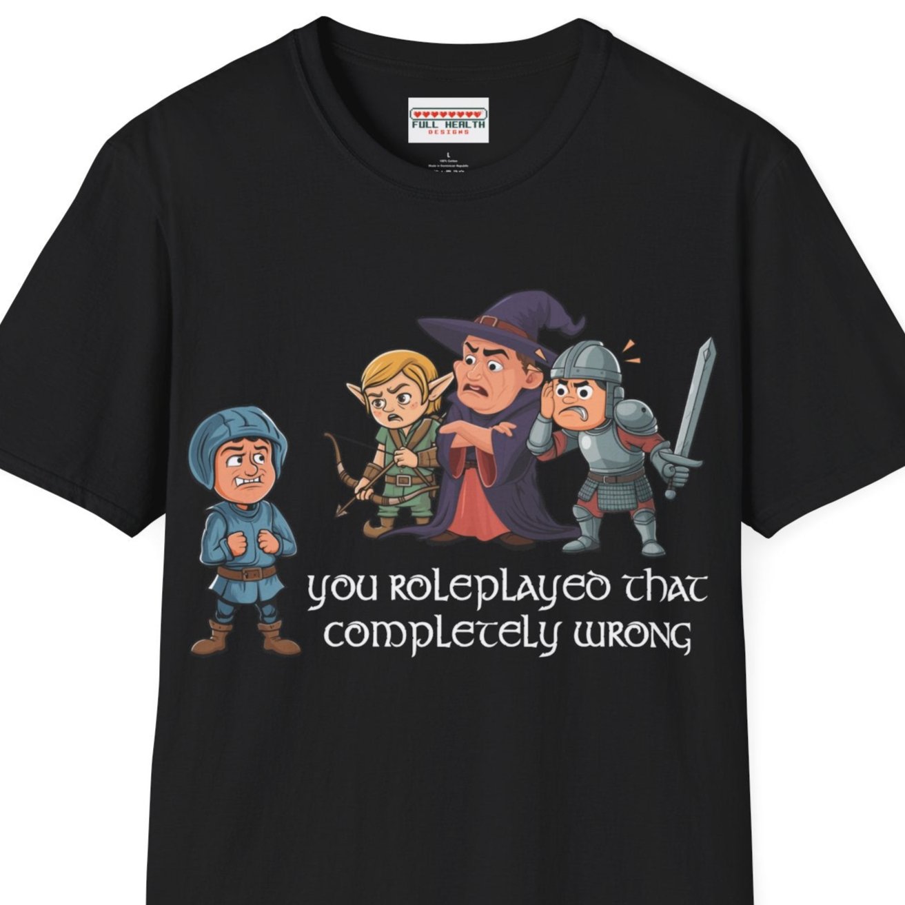 You Roleplayed That Completely Wrong - Softstyle T-Shirt for Men and Women