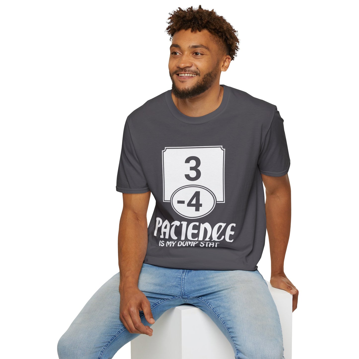 Patience is My Dump Stat - Softstyle T-Shirt for Men and Women