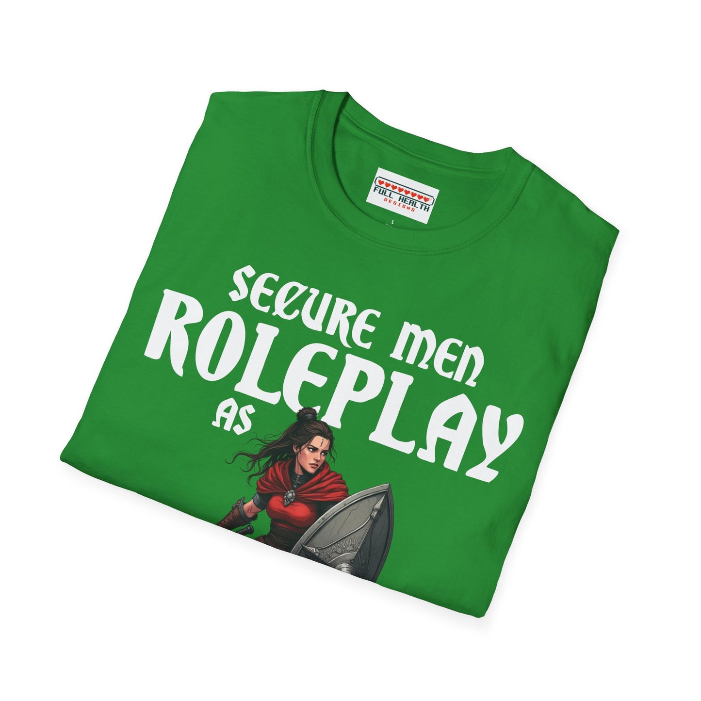 Secure Men Roleplay as Women - Softstyle T-Shirt for Men and Women