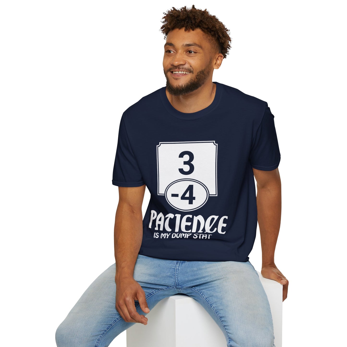 Patience is My Dump Stat - Softstyle T-Shirt for Men and Women