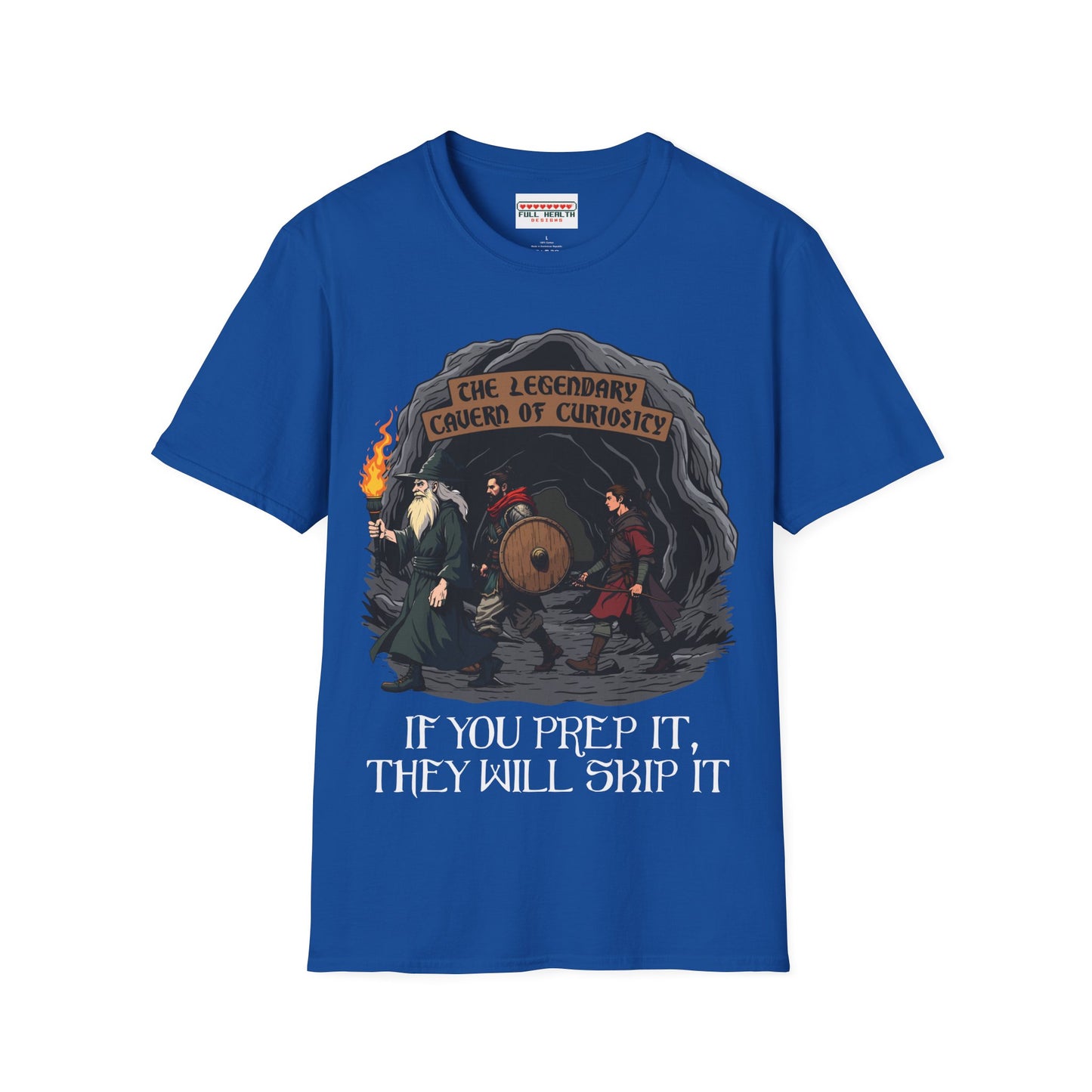 If You Prep It, They Will Skip It - Softstyle T-Shirt for Men and Women