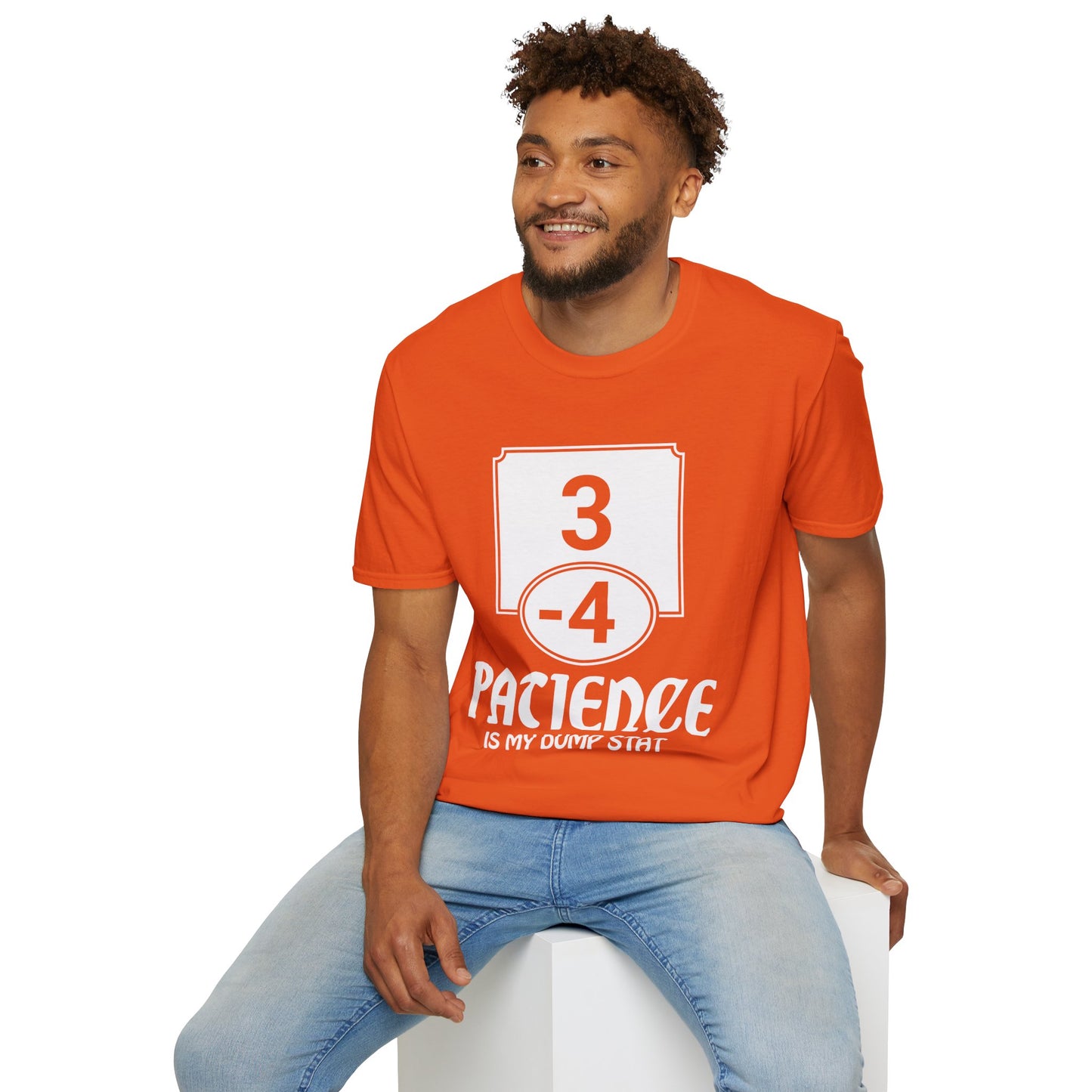 Patience is My Dump Stat - Softstyle T-Shirt for Men and Women