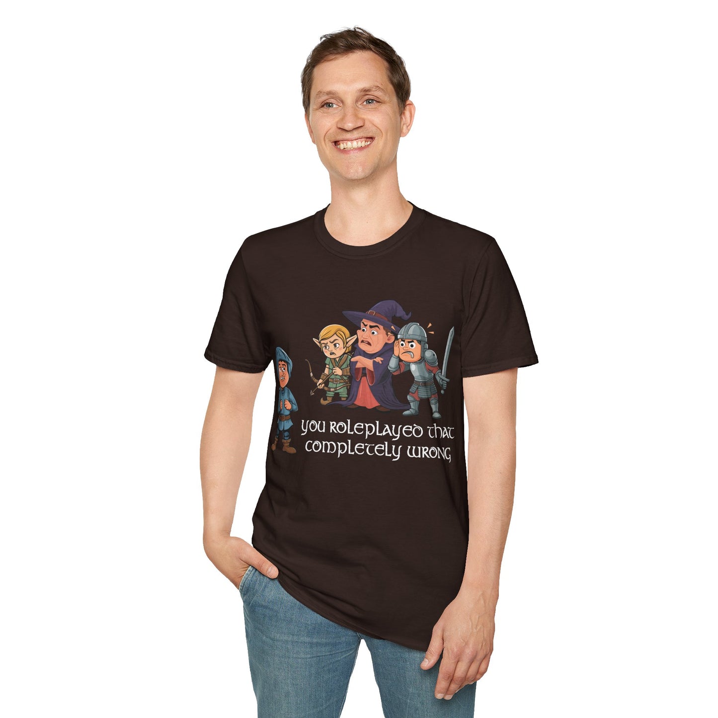 You Roleplayed That Completely Wrong - Softstyle T-Shirt for Men and Women