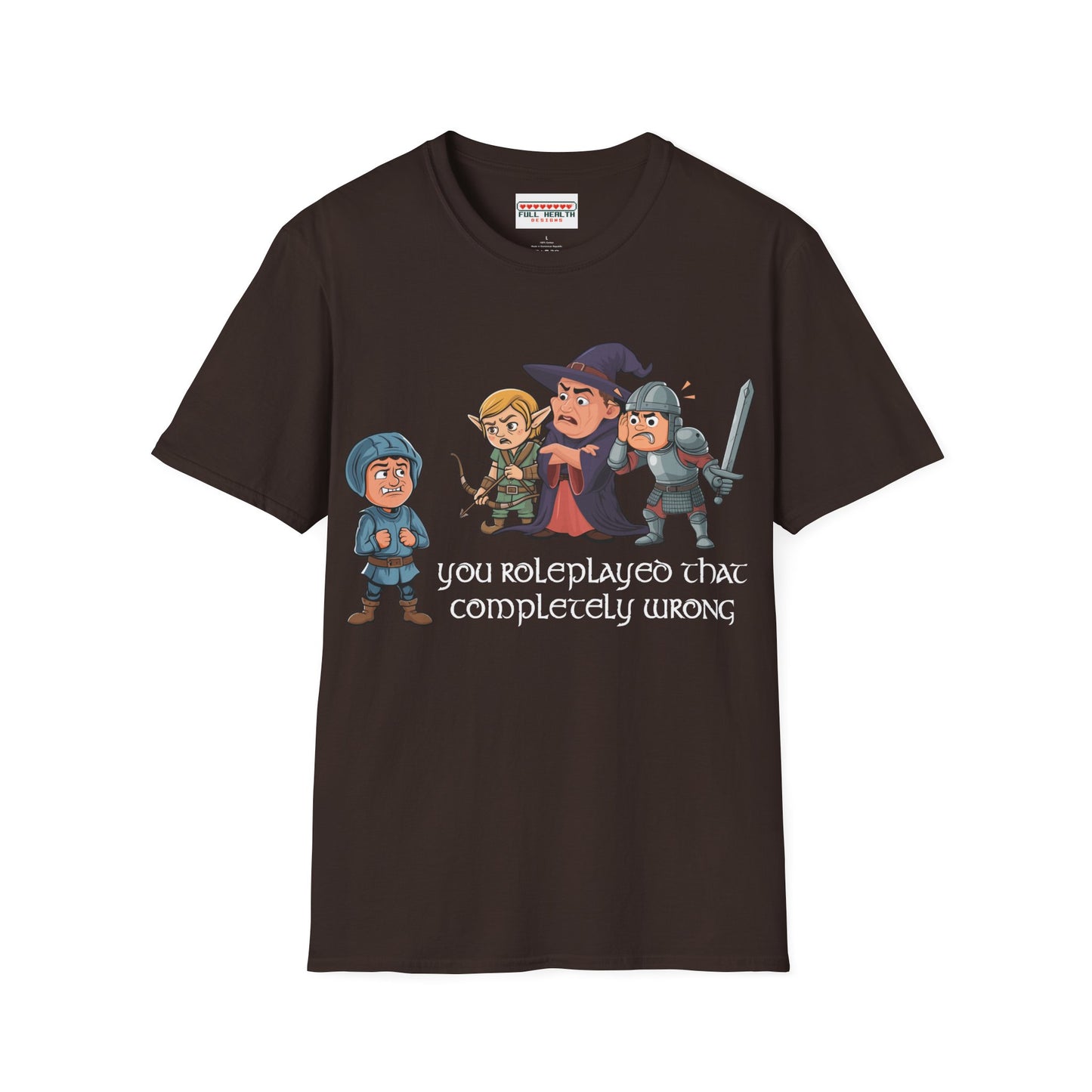 You Roleplayed That Completely Wrong - Softstyle T-Shirt for Men and Women