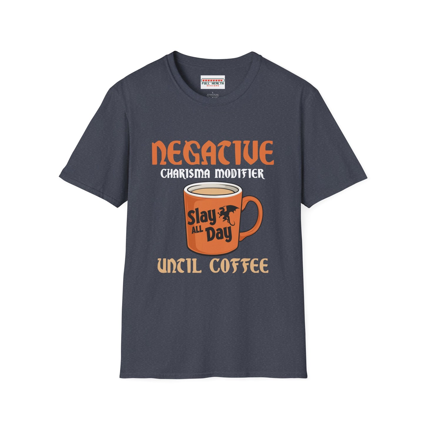 Negative Charisma Modifier Until Coffee - Softstyle T-Shirt for Men and Women