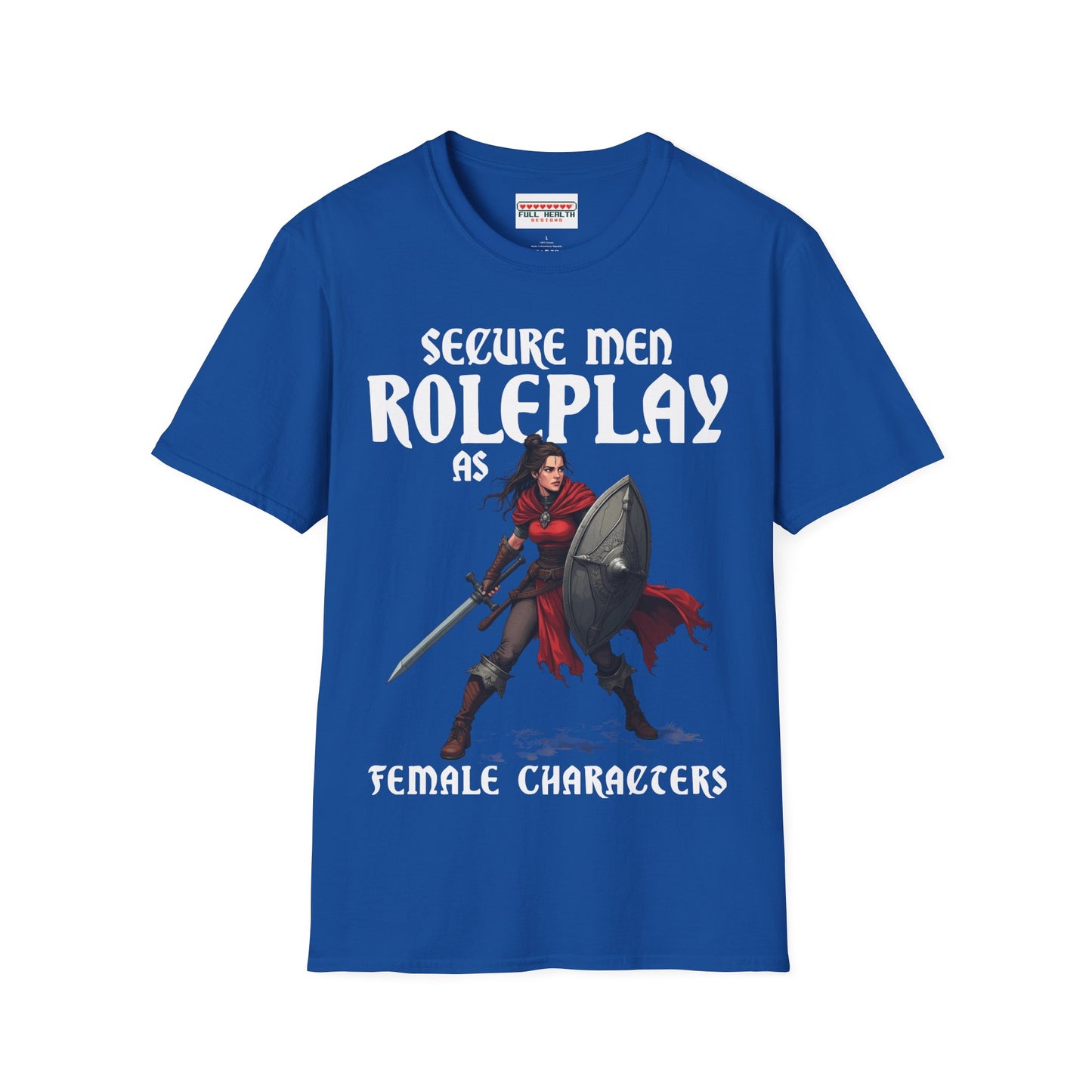 Secure Men Roleplay as Women - Softstyle T-Shirt for Men and Women