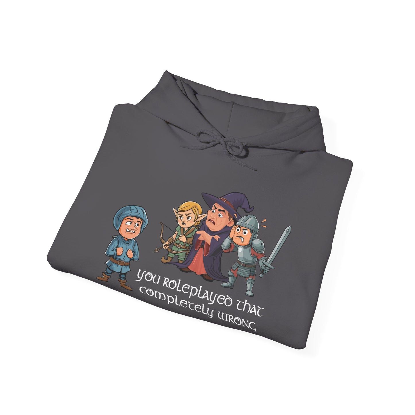 You Roleplayed That Completely Wrong - Heavy Blend™ Hooded Sweatshirt for Men and Women