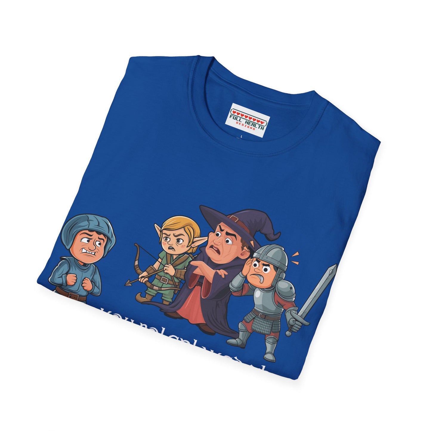 You Roleplayed That Completely Wrong - Softstyle T-Shirt for Men and Women