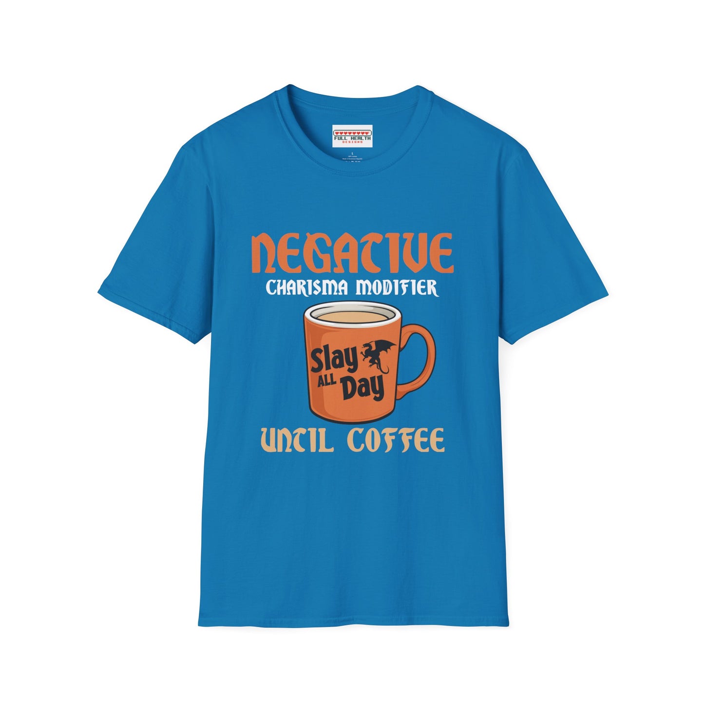 Negative Charisma Modifier Until Coffee - Softstyle T-Shirt for Men and Women