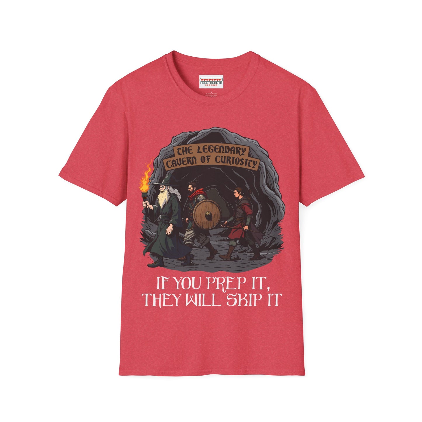 If You Prep It, They Will Skip It - Softstyle T-Shirt for Men and Women