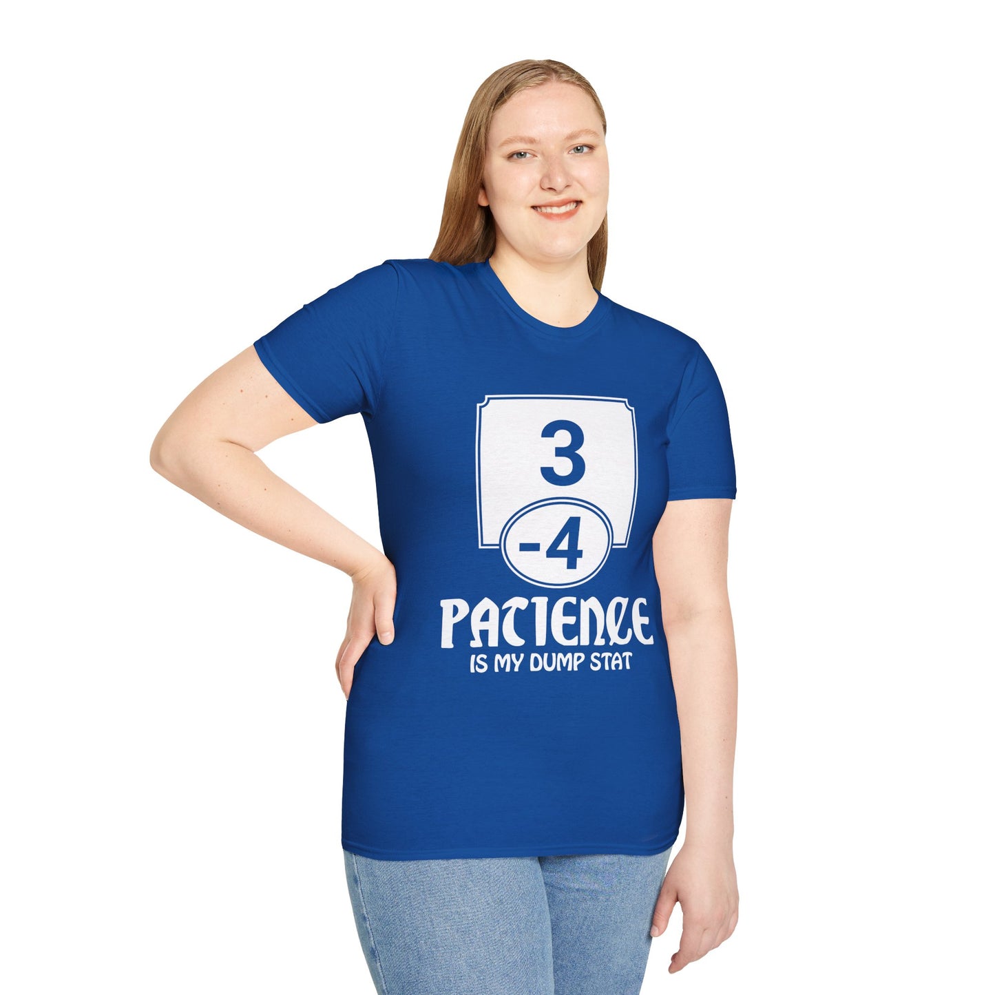 Patience is My Dump Stat - Softstyle T-Shirt for Men and Women