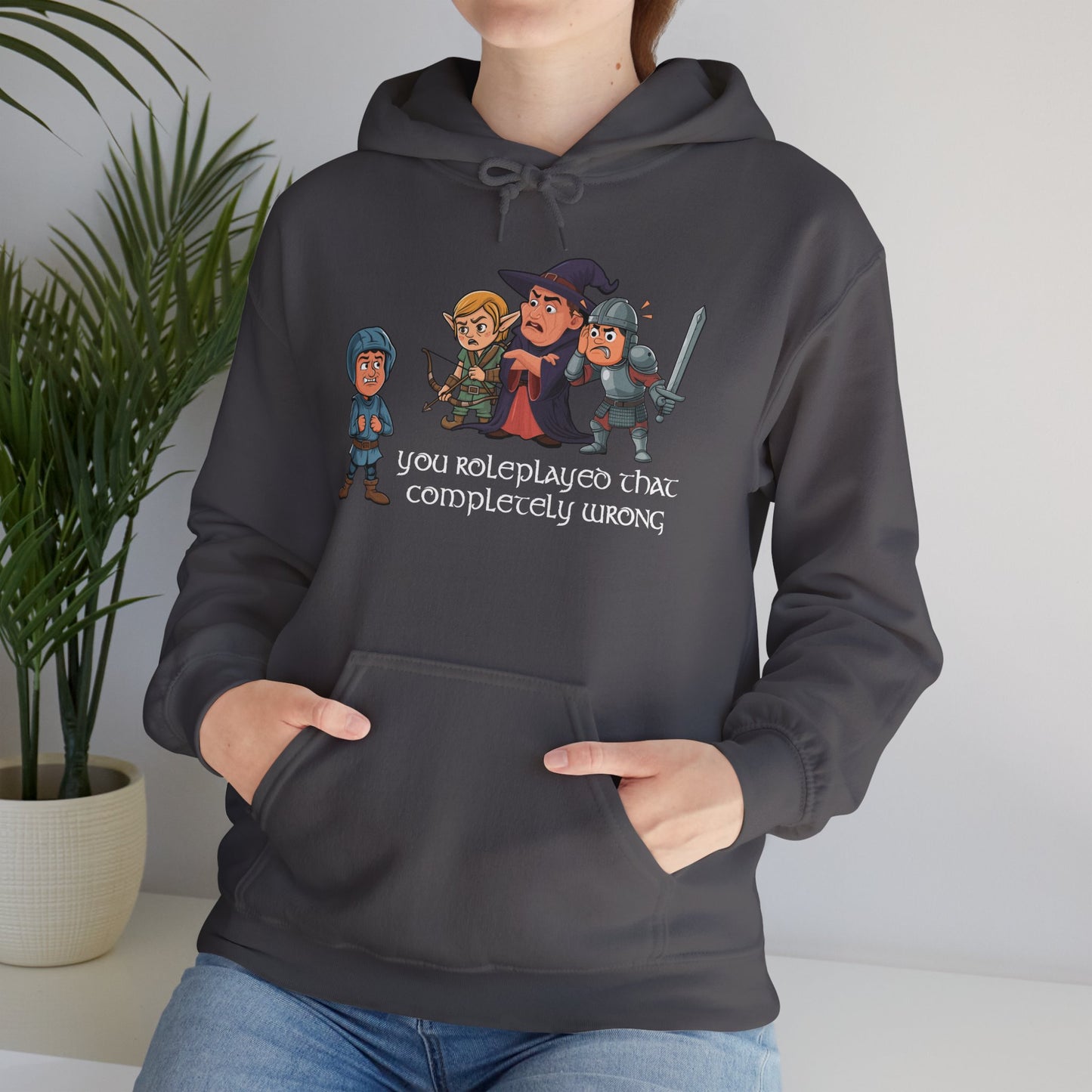 You Roleplayed That Completely Wrong - Heavy Blend™ Hooded Sweatshirt for Men and Women