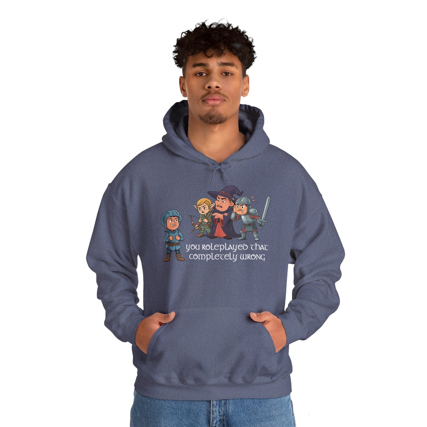 You Roleplayed That Completely Wrong - Heavy Blend™ Hooded Sweatshirt for Men and Women