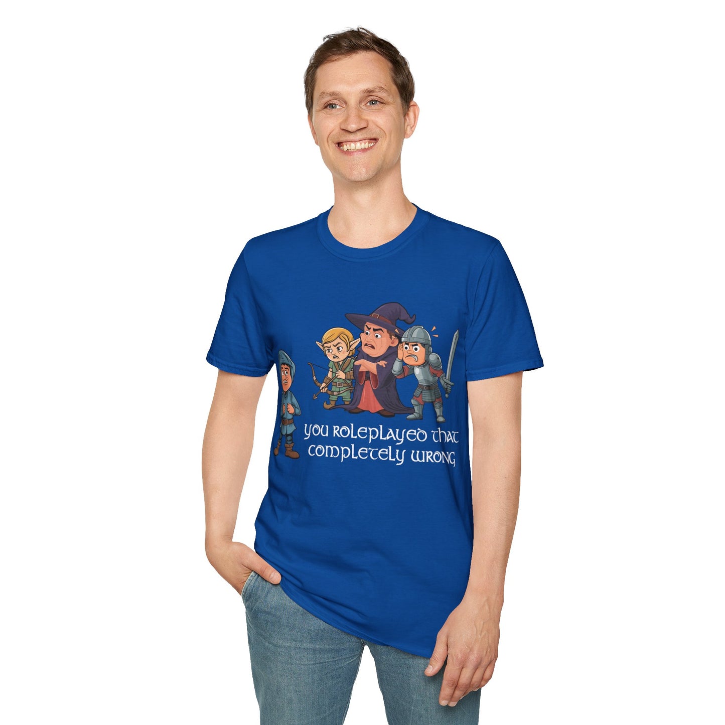 You Roleplayed That Completely Wrong - Softstyle T-Shirt for Men and Women
