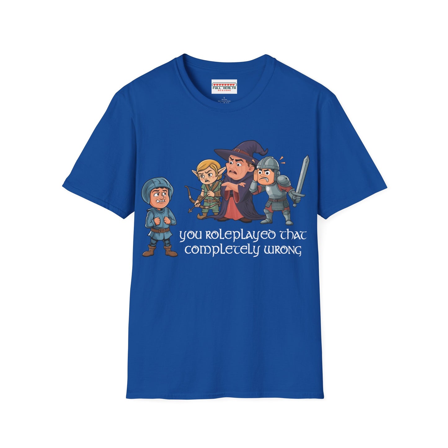 You Roleplayed That Completely Wrong - Softstyle T-Shirt for Men and Women