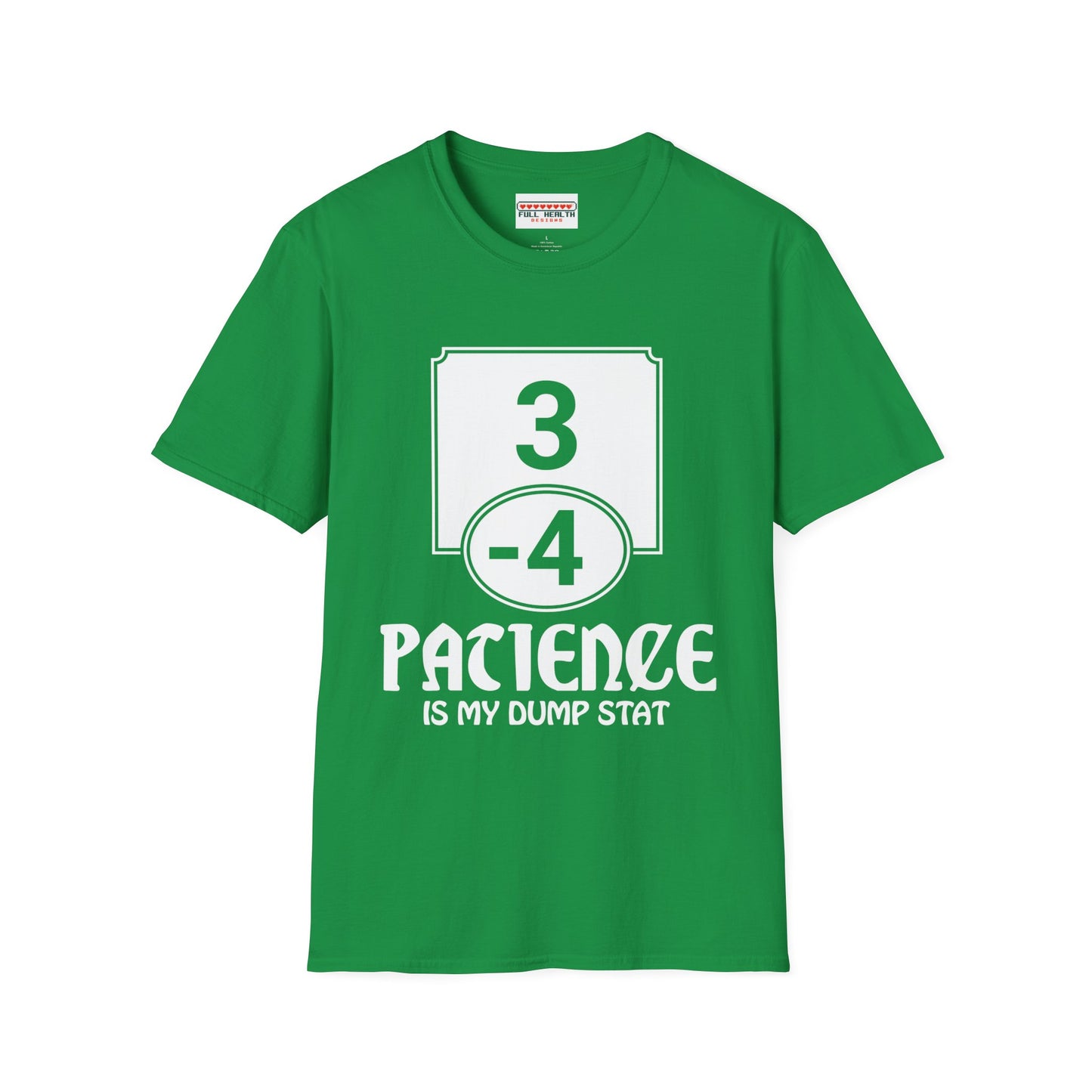 Patience is My Dump Stat - Softstyle T-Shirt for Men and Women
