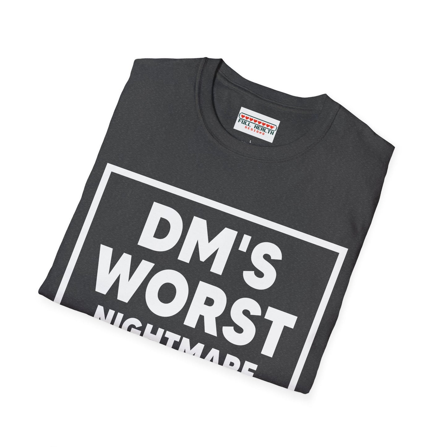 DM's Worst Nightmare - Softstyle T-Shirt for Men and Women